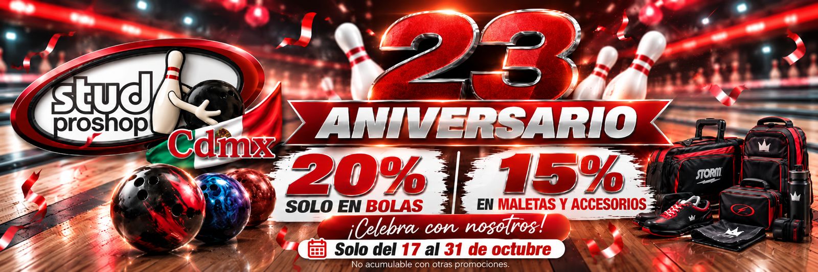 23 Aniversario Studio ProShop CDMX: 20% solo en bolas y 15% en maletas y accesorios, del 17 al 31 de octubre. No acumulable con otras promociones.